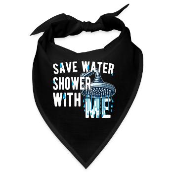 Wasser sparen, mit mir duschen, witzig, witzig - Bandana - Schwarz - Vorne