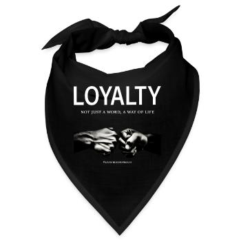 LOYALTY NOT JUST A WORD A WAY OF LIFE - Bandana - Schwarz - Vorne
