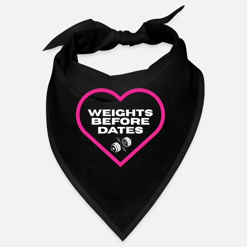 Weights Before Dates Motivation T-Shirt Bandana