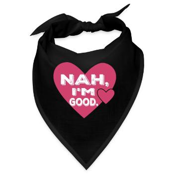 Nah, I'm Good. Single Anti Valentine's Day - Bandana - Schwarz - Vorne