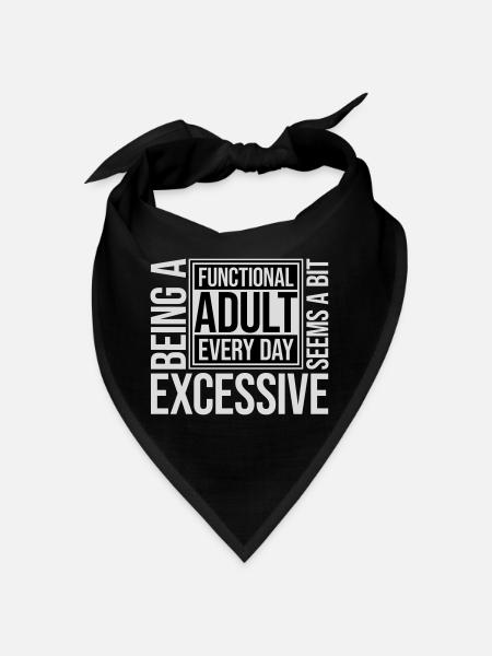 Being A Functional Adult Every Day Seems Excessive - Bandana - black - Front