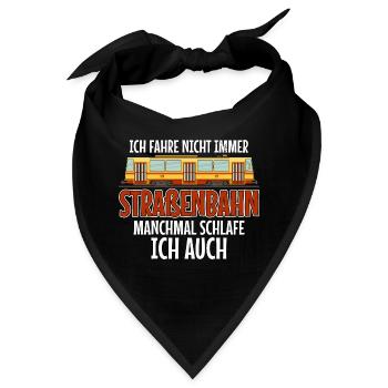 Straßenbahnfahrer fahre nicht immer Straßenbahn - Bandana - Schwarz - Vorne