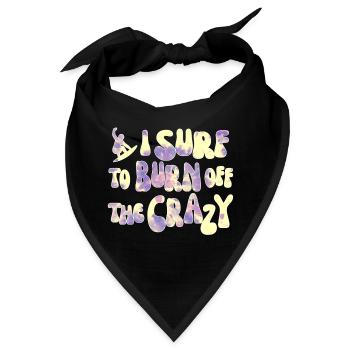 Surfen Surf Surfer- I surf to burn off the crazy - Bandana - Schwarz - Vorne