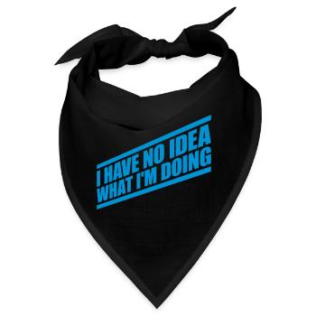 I Have No Idea - Bandana - Schwarz - Vorne