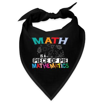Math is a piece of Pi Mathmatics, Pi-Day Mathefan - Bandana - Schwarz - Vorne