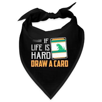If Life Is Hard - Draw A Card Trading Cards Card C - Bandana - Schwarz - Vorne