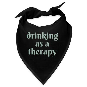 drinking as a therapy - Bandana - Schwarz - Vorne