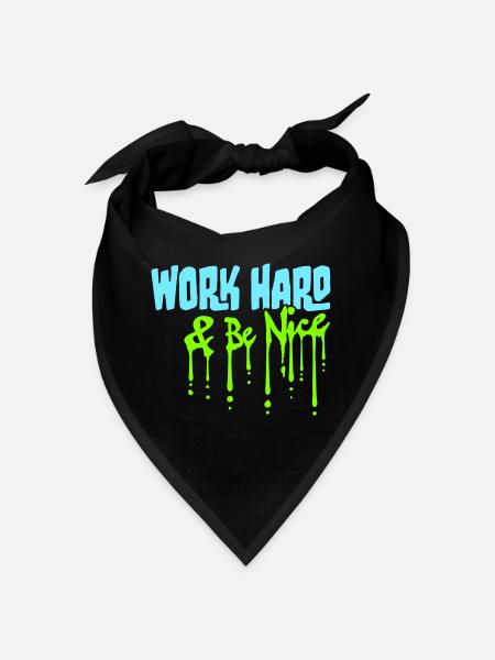 Work Hard Be Nice Motivation Positive Spirit Quote - Bandana - black - Front