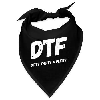 Dirty Thirty Flirty DTF 30. Geburtstag - Bandana - Schwarz - Vorne