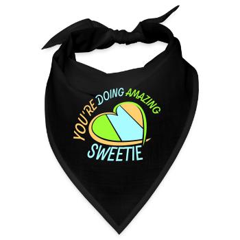 You're Doing Amazing Sweetie Lustig Ermutigend - Bandana - Schwarz - Vorne
