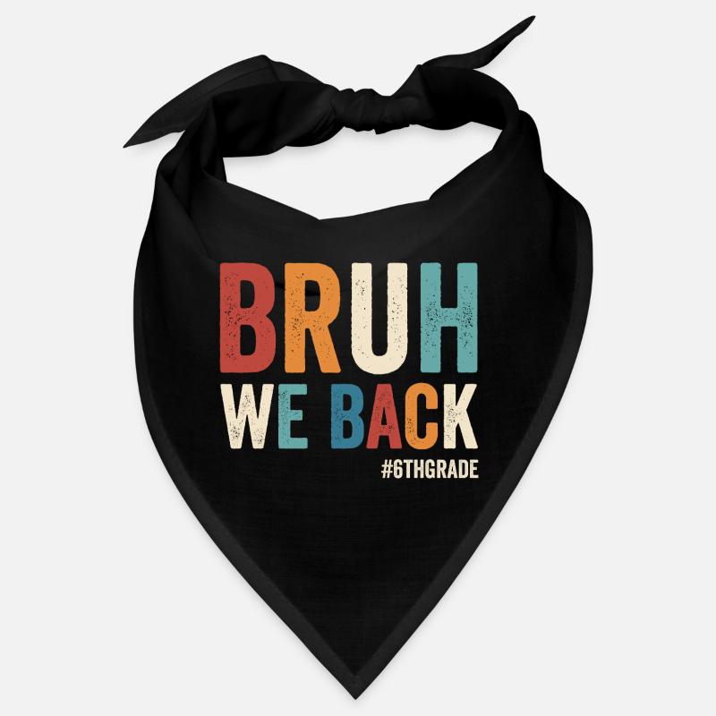 Brother, we're back, 6th grade, first school Bandana