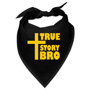 True story bro - Bandana - Schwarz - Vorne