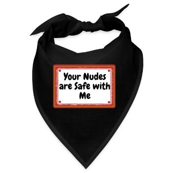 Your Nudes are Safe with Me - Bandana - Schwarz - Vorne
