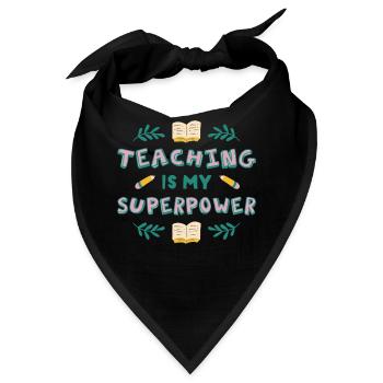 Teaching is my superpower Teaching is my superpowe - Bandana - Schwarz - Vorne
