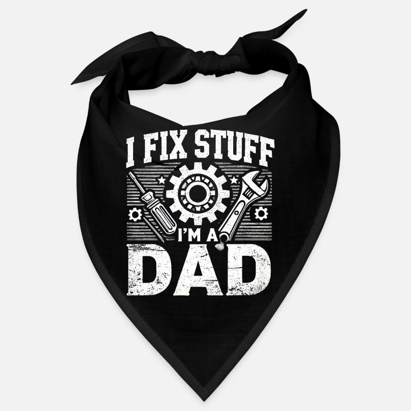 I Fix Stuff I'm a Dad, Funny Fathers Gift Bandana