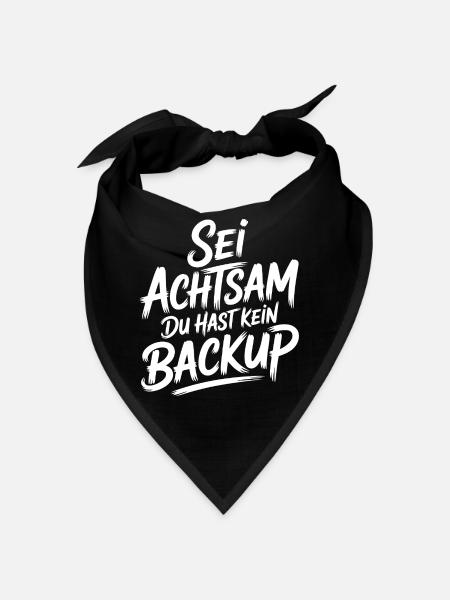 Sei achtsam, kein Backup - Bandana - Schwarz - Vorne