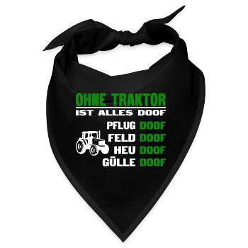 Ohne Traktor ist alles doof - Bandana - Schwarz - Vorne