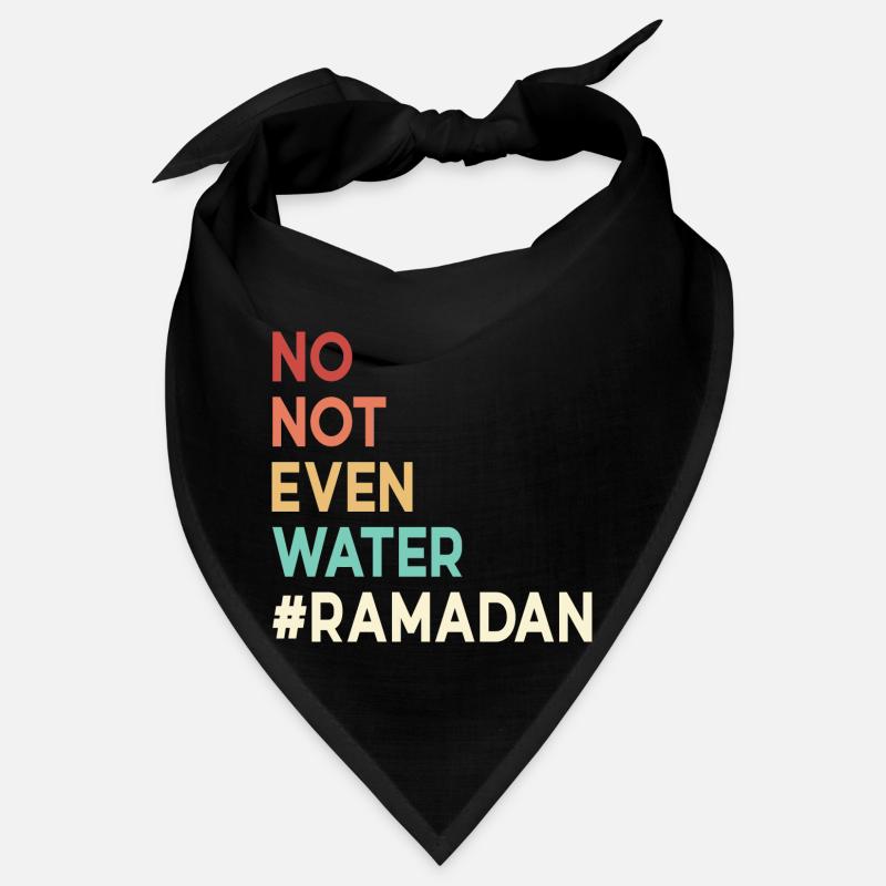 Non même pas d’eau Ramadan Bandana