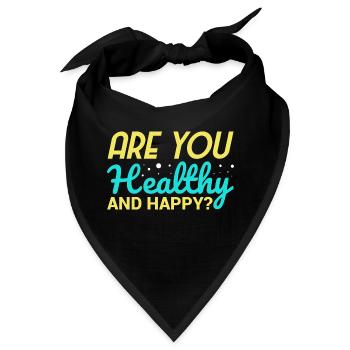 are you healthy and happy - Bandana - Schwarz - Vorne