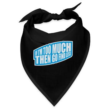 if im too much - Bandana - Schwarz - Vorne