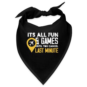 It's All Fun And Games Until You Cancel Last - Bandana - Schwarz - Vorne