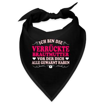 Ich Bin Die Verrückte Brautmutter Mama Der Braut - Bandana - Schwarz - Vorne