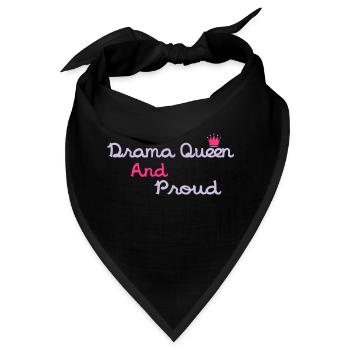 Drama Queen & Proud - Bandana - Schwarz - Vorne