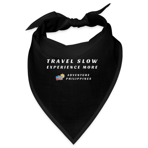 travel slow experience more - Bandana