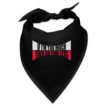 if im too much - Bandana - Schwarz - Vorne