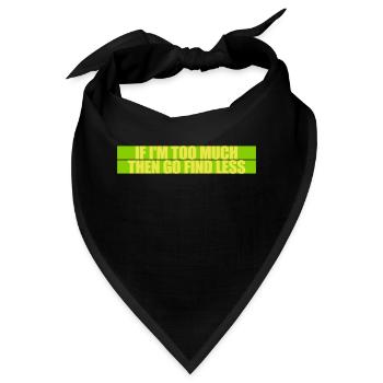 if im too much - Bandana - Schwarz - Vorne
