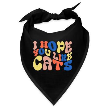 Ich hoffe, du magst Katzen - Bandana - Schwarz - Vorne