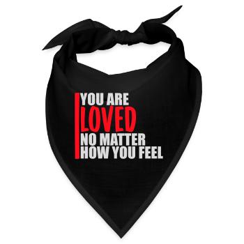 You Are Loved No Matter How You Feel Mitgefühl - Bandana - Schwarz - Vorne