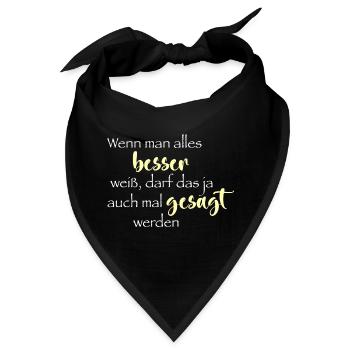 Wenn man alles besser weiß ... - Bandana - Schwarz - Vorne