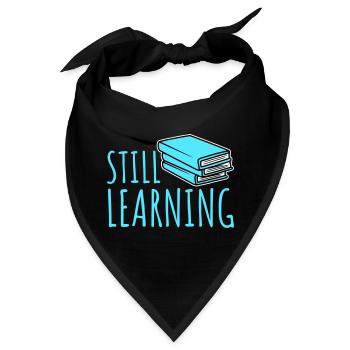 Still Learning Wachstum Schüler Motivation Spruch  - Bandana - Schwarz - Vorne