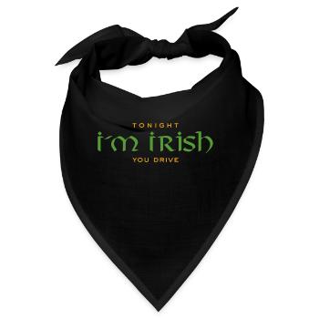 Irish lustiger Spruch - Tonight I m Irish - Bandana - Schwarz - Vorne