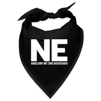 NE? Cooles Ablehnungs-Shirt mit klarer Ansage - Bandana - Schwarz - Vorne