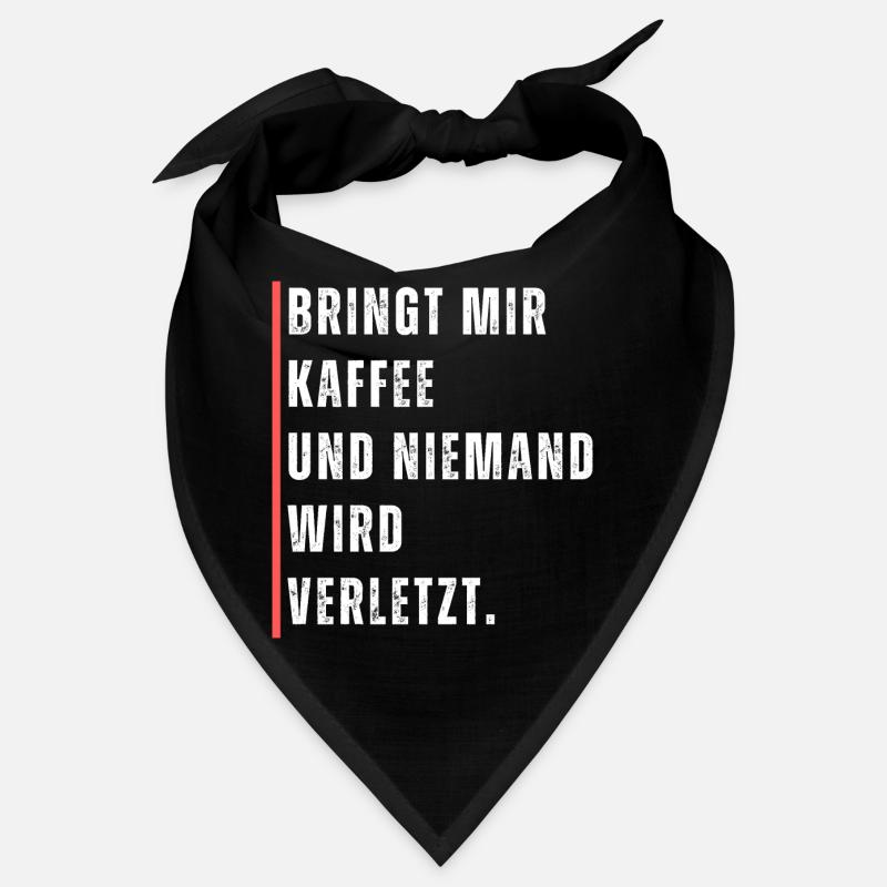 Bringt mir Kaffee und niemand wird verletzt Spruch Bandana