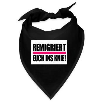 remigriert euch ins knie - Bandana - Schwarz - Vorne