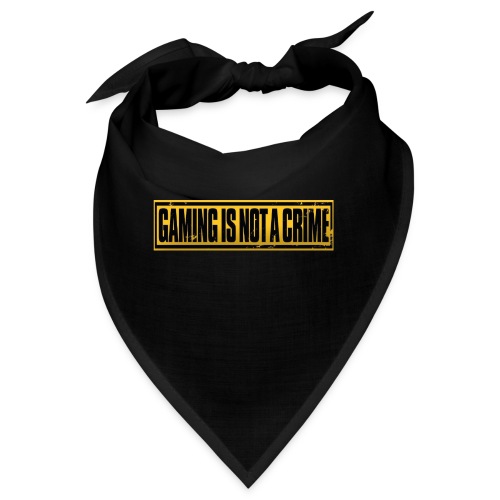 Gaming is not a crime - Bandana