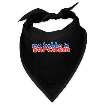 my hobby is sarcasm - Bandana - Schwarz - Vorne