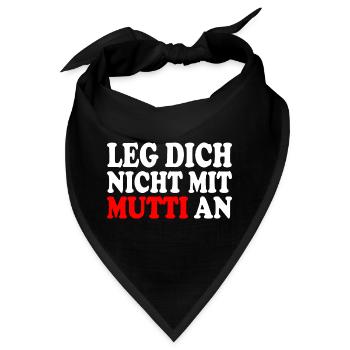 Leg dich nicht mit mutti an - Bandana - Schwarz - Vorne
