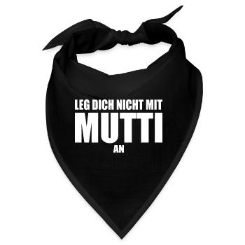 Leg dich nicht mit mutti an - Bandana - Schwarz - Vorne