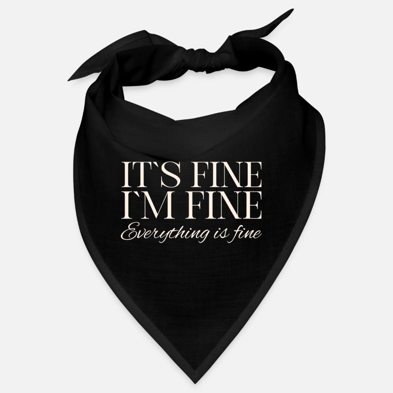 Its Fine Im Fine Everything Is Fine Bandana