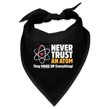 Vertraue niemals einer Atom-lustigen Wissenschafts-Wortspiel - Bandana - Schwarz - Vorne