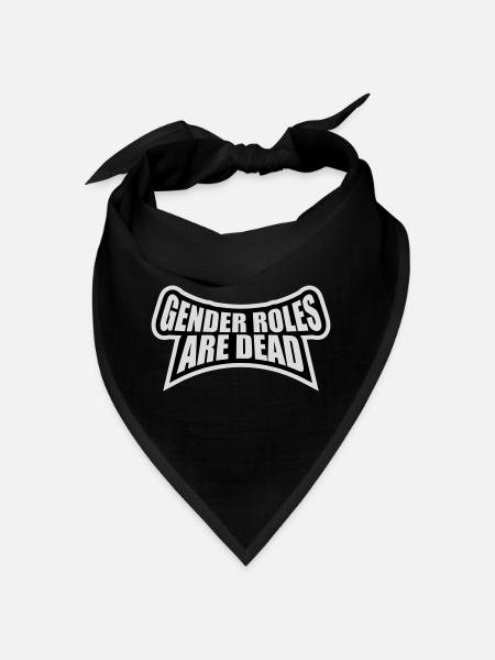 Gender Roles Are Dead Statement Freiheit Spruch - Bandana - Schwarz - Vorne