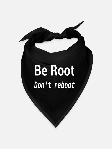 Be Root Don’t Reboot – Humour Geek - Bandana - noir - Devant