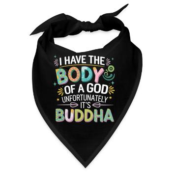 I Have The Body Of A God Unfortunately Its Buddha4 - Bandana - Schwarz - Vorne