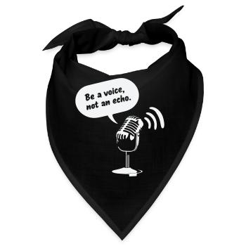 Be a Voice, Not an Echo - Bandana - Schwarz - Vorne