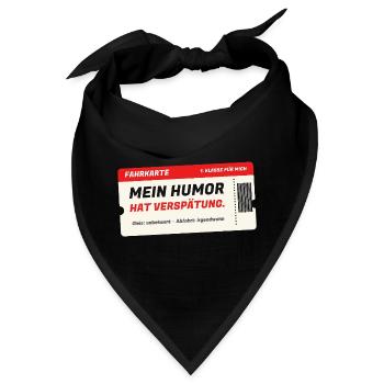 Fahrkarte: Mein Humor hat Verspätung - Bandana - Schwarz - Vorne