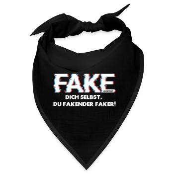 Fake dich selbst, du fakender Faker! - Bandana - Schwarz - Vorne